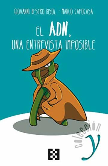 El ADN, una entrevista imposible: Relatos de ciencia y humanidad (Colección Y nº 4) (Spanish Edition)